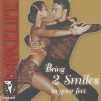 Dancelife presents: Bring 2 Smiles to Your Feet by Dancelife