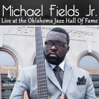 Live at the Oklahoma Jazz Hall of Fame by Michael Fields Jr.