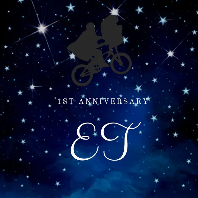 E.T: 1st Anniversary