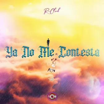 ya no me contesta by R-Clock