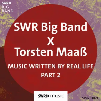 Music Written by Real Life, Pt. 2 by The SWR Big Band