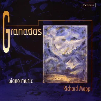 Granados: Piano Music by Richard Mapp