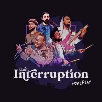 Foreplay by The Interruption