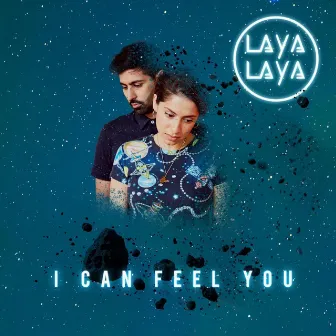 I Can Feel You by Laya Laya