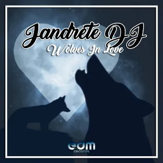 Wolves In Love by Jandrete DJ