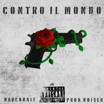 Contro Il Mondo by NarcoNait