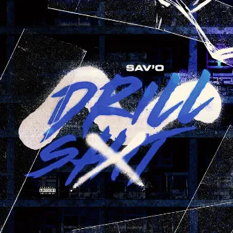 Drill Shit by Sav'o