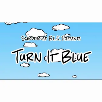 Turn It Blue by Big Sant