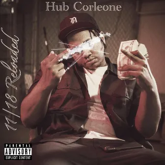 11/18 Reloaded by Hub Corleone