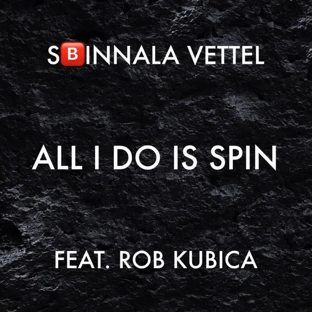 Sbinnala Vettel: All I Do Is Win