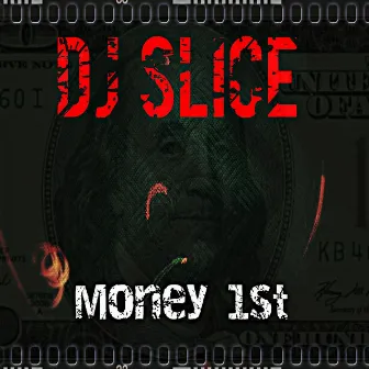 Money 1st by DJ Slice