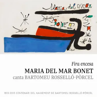 Fira Encesa (Canta Bartomeu Rosselló-Pòrcel) by Maria del Mar Bonet