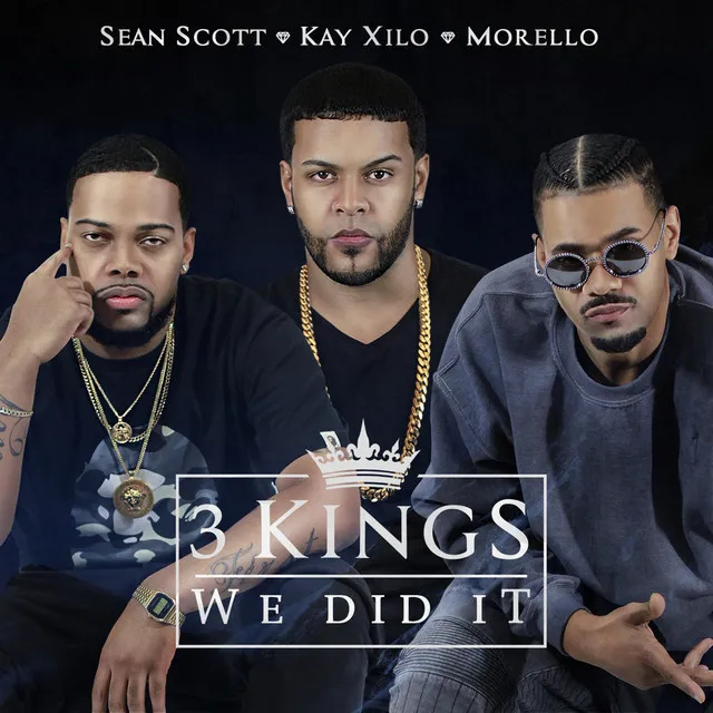 3 Kings (We Did It) [feat. Sean Scott & Morello]