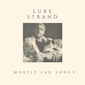 Mostly Sad Songs by Luke Strand