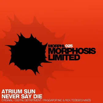 Never Say Die by Atrium Sun