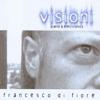 Visioni by Francesco Di Fiore