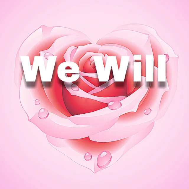 We Will