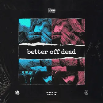 Better Off Dead by Dead Eyez'