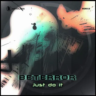 Just Do it by Beterror