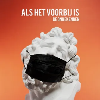 Als Het Voorbij Is by De Onbekenden