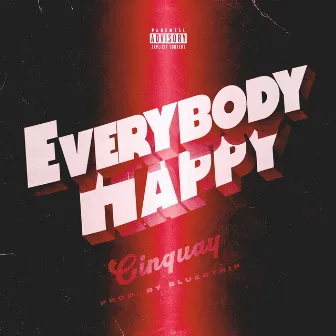 Everybody Happy by Cinquay