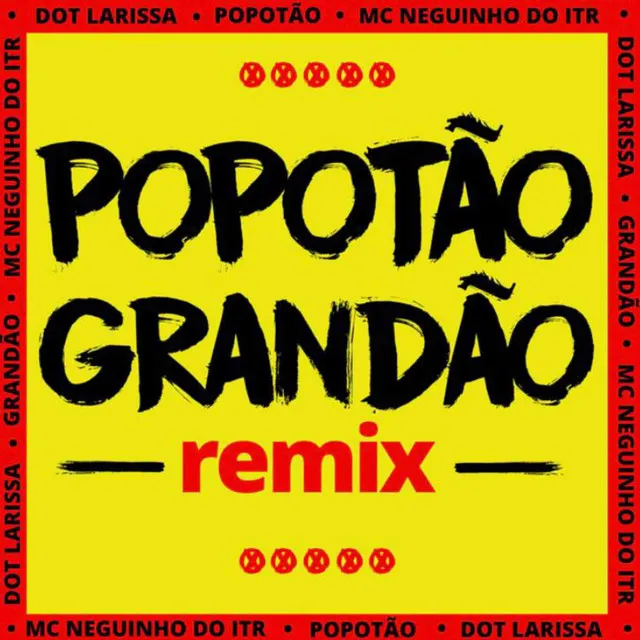 Popotão Grandão - Remix