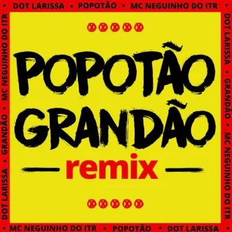 Popotão Grandão (Remix) by Dot Larissa