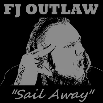 Sail Away by FJ Outlaw