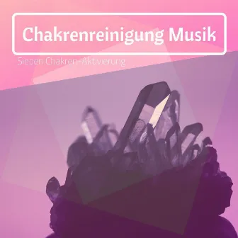 Chakrenreinigung Musik: Sieben Chakren-Aktivierung by Klangschalen