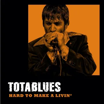 Hard to Make a Livin' by Tota Blues