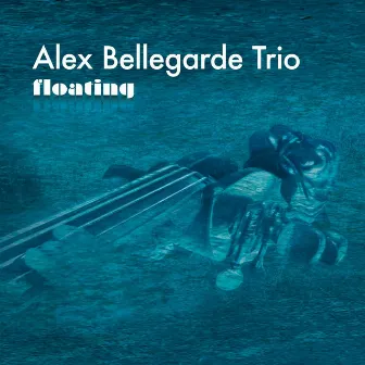 Floating by Alex Bellegarde Trio