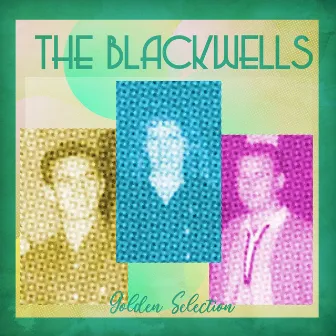 Golden Selection (Remastered) by The Blackwells