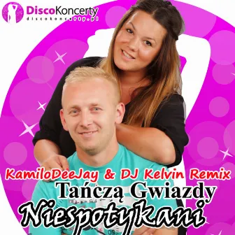 Tańczą gwiazdy (KamiloDeeJay & DJ Kelvin Remix) by Niespotykani