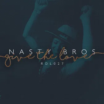 Give The Love by Nasty Bros