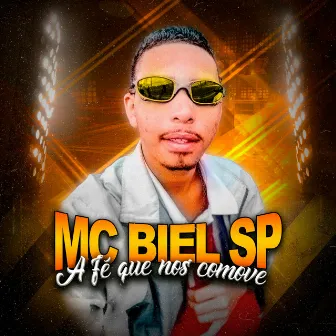 A Fé Que nos Comove by Mc Biel SP