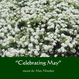 Celebrating May by May Howlett