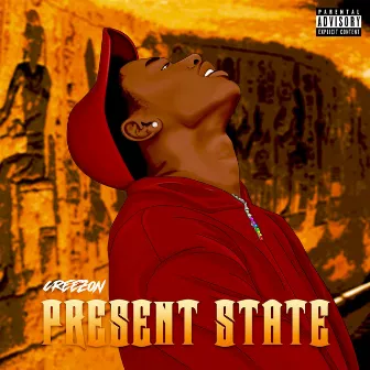 PRESENT STATE by CreezOn