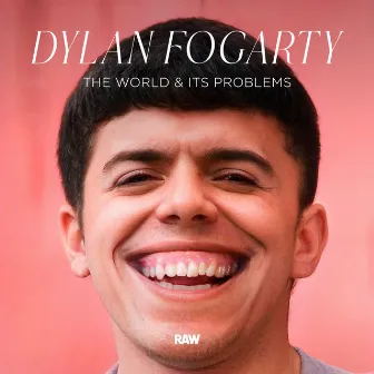 The World & Its Problems by Dylan Fogarty