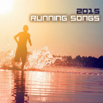 Running Songs 2015 - Track Run Music Collection by Running Music Trainer