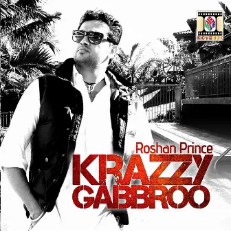 Krazzy Gabbroo by Roshan Prince