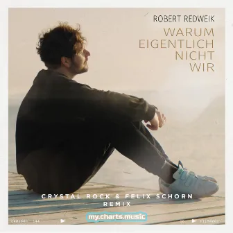 Warum eigentlich nicht wir (Crystal Rock & Felix Schorn Mix) by Robert Redweik