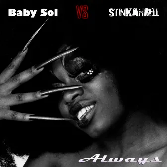 Always (Baby Sol vs Stinkahbell) by Baby Sol