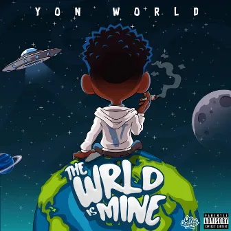 THE WRLD IS MINE by Yon World