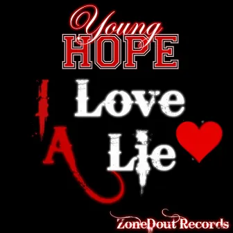 I Love a Lie by Young Hope