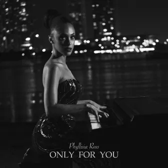 Only for You by Phyllisia Ross