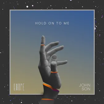 Hold On To Me by ENOPE