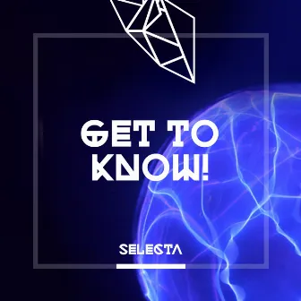 Selecta Get To Know by Selecta