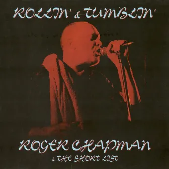 Rollin' & Tumblin' (Live) by Roger Chapman & The Shortlist