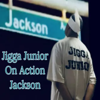 Jigga Junior On Action Jackson by Heron