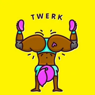 Twerk by Tommy Duece